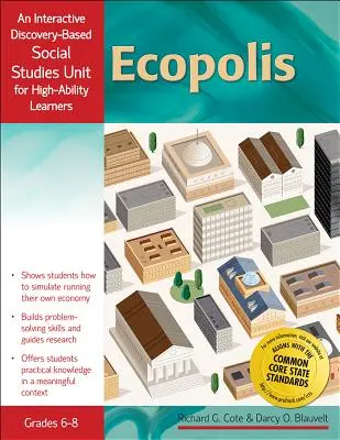 Ecopolis: O unitate interactivă de studii sociale bazată pe descoperire pentru elevii cu abilități înalte (clasele 6-8) - Ecopolis: An Interactive Discovery-Based Social Studies Unit for High-Ability Learners (Grades 6-8)