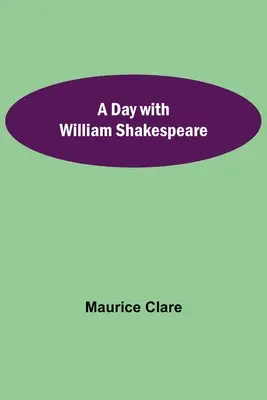 O zi cu William Shakespeare - A Day with William Shakespeare