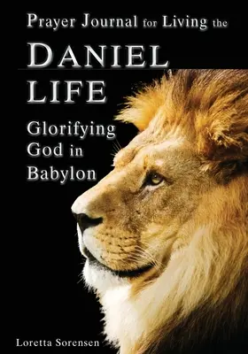 Jurnal de rugăciune pentru a trăi viața lui Daniel - Prayer Journal for Living the Daniel Life