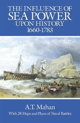 Influența puterii maritime asupra istoriei, 1660-1783 - The Influence of Sea Power Upon History, 1660-1783