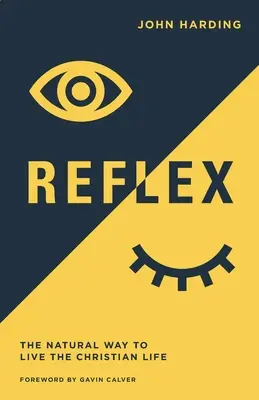 Reflex: Modul natural de a trăi viața creștină - Reflex: The Natural Way to Live the Christian Life