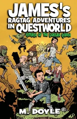 Aventurile lui James Ragtag în Questworld: Întoarcerea reginei goblin - James's Ragtag Adventures in Questworld: Return of the Goblin Queen