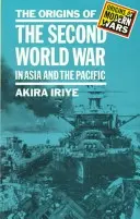 Originile celui de-al Doilea Război Mondial în Asia și Pacific - The Origins of the Second World War in Asia and the Pacific