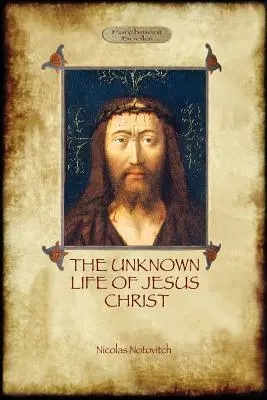 Viața necunoscută a lui Iisus: text original cu fotografii și hartă (Aziloth Books) - The Unknown Life of Jesus: original text with photographs and map (Aziloth Books)