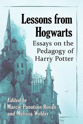 Lecții de la Hogwarts: Eseuri despre pedagogia lui Harry Potter - Lessons from Hogwarts: Essays on the Pedagogy of Harry Potter