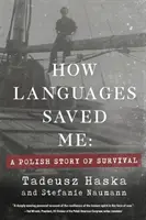 Cum m-au salvat limbile: O poveste poloneză de supraviețuire - How Languages Saved Me: A Polish Story of Survival