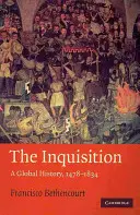 Inchiziția: O istorie globală 1478-1834 - The Inquisition: A Global History 1478-1834