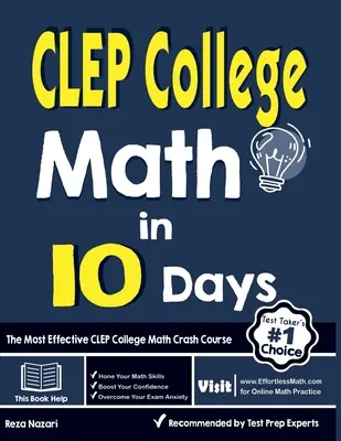 CLEP College Math în 10 zile: Cel mai eficient curs accelerat CLEP College Math - CLEP College Math in 10 Days: The Most Effective CLEP College Math Crash Course