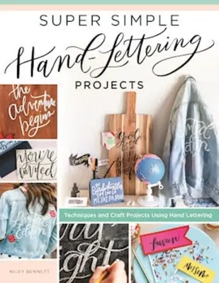 Proiecte Super Simple Hand-Lettering: Tehnici și proiecte de artizanat folosind hand lettering - Super Simple Hand-Lettering Projects: Techniques and Craft Projects Using Hand Lettering