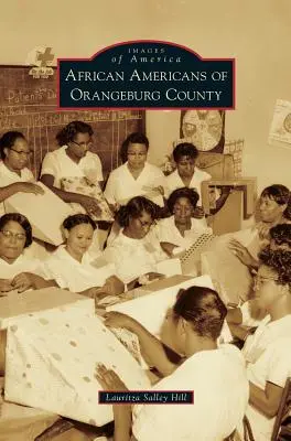 Afro-americanii din comitatul Orangeburg - African Americans of Orangeburg County