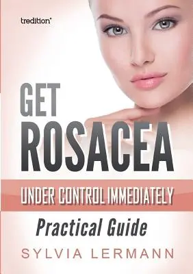 Ia rozaceea sub control imediat - Get Rosacea Under Control Immediately