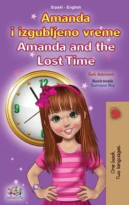 Amanda and the Lost Time (Carte bilingvă sârbă-engleză pentru copii - Alfabet latin) - Amanda and the Lost Time (Serbian English Bilingual Book for Kids - Latin Alphabet)
