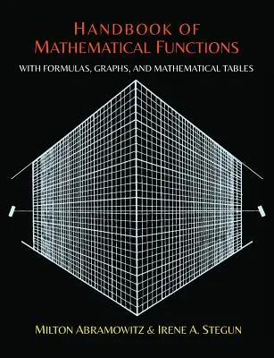 Manual de funcții matematice cu formule, grafice și tabele matematice - Handbook of Mathematical Functions with Formulas, Graphs, and Mathematical Tables