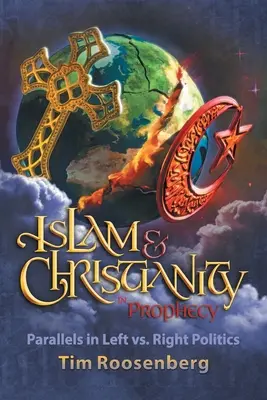 Islamul și creștinismul în profeție: Paralele în politica de stânga vs. politica de dreapta - Islam and Christianity in Prophecy: Parallels in Left vs. Right Politics