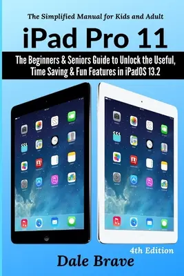 iPad Pro 11: Ghidul pentru începători și seniori pentru a debloca funcțiile utile, de economisire a timpului și distractive din iPadOS 13.2 - iPad Pro 11: The Beginners & Seniors Guide to Unlock the Useful, Time Saving & Fun Features in iPadOS 13.2