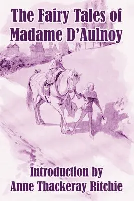Basmele doamnei D'Aulnoy - The Fairy Tales of Madame D'Aulnoy