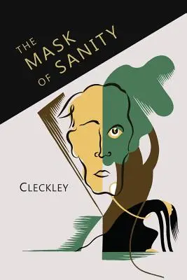 Masca sănătății mentale: O încercare de a clarifica unele aspecte legate de așa-numita personalitate psihopată - The Mask of Sanity: An Attempt to Clarify Some Issues about the So-Called Psychopathic Personality