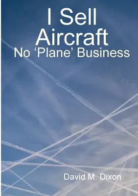 Vând avioane - nu afaceri cu „avioane - I Sell Aircraft - No 'Plane' Business