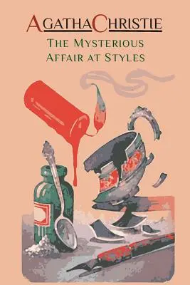 Afacerea misterioasă de la Styles: Primul caz al lui Hercule Poirot (Misterele lui Hercule Poirot) - The Mysterious Affair at Styles: Hercule Poirot's First Case (Hercule Poirot Mysteries)