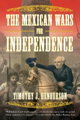 Războaiele mexicane pentru independență - The Mexican Wars for Independence