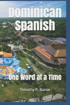 Spaniolă dominicană: Un cuvânt la un moment dat - Dominican Spanish: One Word at a Time