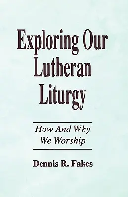 Explorarea liturghiei noastre luterane - Exploring Our Lutheran Liturgy