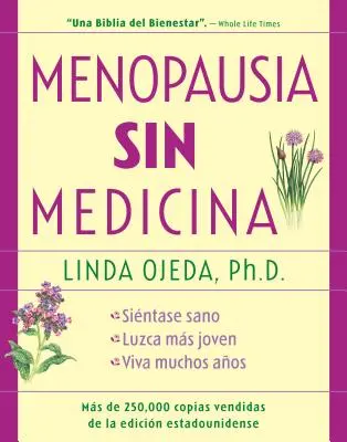 Menopausia Sin Medicina: Menopauza fără medicamente, ediție în limba spaniolă - Menopausia Sin Medicina: Menopause Without Medicine, Spanish-Language Edition