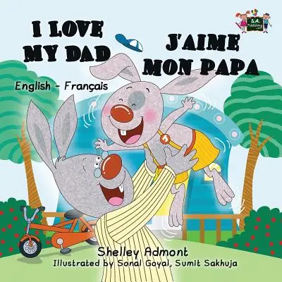 Îmi iubesc tatăl J'aime mon papa (I Love My Dad) - I Love My Dad J'aime mon papa