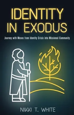 Identitatea în Exod: Călătoria cu Moise de la criza de identitate la comunitatea misionară - Identity in Exodus: Journey with Moses from Identity Crisis into Missional Community
