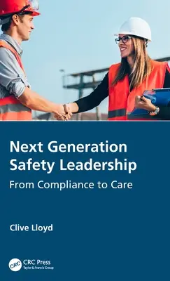 Next Generation Safety Leadership: De la conformitate la îngrijire - Next Generation Safety Leadership: From Compliance to Care