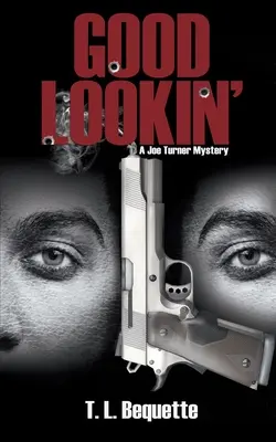 Good Lookin': A Joe Turner Mystery (Un mister Joe Turner) - Good Lookin': A Joe Turner Mystery