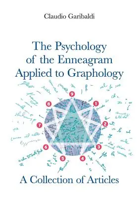 Psihologia Eneagramei aplicată grafologiei - o colecție de articole - versiunea în limba engleză - The Psychology of the Enneagram Applied to Graphology - A Collection of Articles - English version