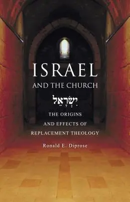 Israel și Biserica: Originile și efectele teologiei înlocuirii - Israel and the Church: The Origins and Effects of Replacement Theology