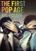 Prima epocă pop: Pictura și subiectivitatea în arta lui Hamilton, Lichtenstein, Warhol, Richter și Ruscha - The First Pop Age: Painting and Subjectivity in the Art of Hamilton, Lichtenstein, Warhol, Richter, and Ruscha