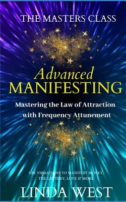 Manifestări avansate cu ajutorul frecvențelor: The Masters Class - Advanced Manifesting With Frequencies: The Masters Class