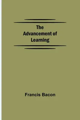 Avansarea învățării - The Advancement of Learning