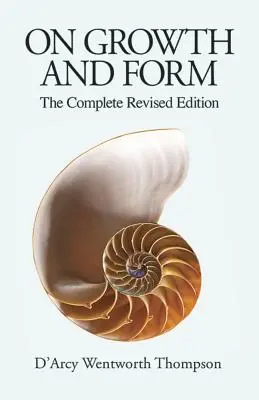 Despre creștere și formă: Ediția completă revizuită - On Growth and Form: The Complete Revised Edition