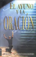 El Ayuno y la Oracion = Postul și Rugăciunea - El Ayuno y la Oracion = Fasting and Prayer
