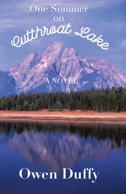 O vară pe lacul Cutthroat - One Summer on Cutthroat Lake