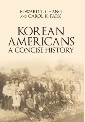 Americanii coreeni: O istorie concisă - Korean Americans: A Concise History