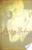 Spiritualitatea lui Martin Buber: Înțelepciune hasidică pentru viața de zi cu zi - Martin Buber's Spirituality: Hasidic Wisdom for Everyday Life