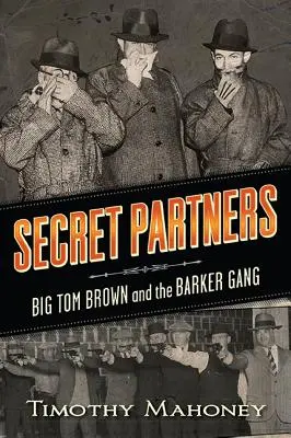 Parteneri secreți: Big Tom Brown și banda Barker - Secret Partners: Big Tom Brown and the Barker Gang