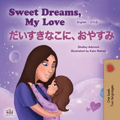 Sweet Dreams, My Love (Carte bilingvă engleză-japoneză pentru copii) - Sweet Dreams, My Love (English Japanese Bilingual Children's Book)