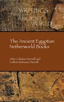 Cărțile Egiptului Antic din Lumea de Dincolo - The Ancient Egyptian Netherworld Books