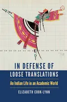 În apărarea traducerilor libere: O viață indiană într-o lume academică - In Defense of Loose Translations: An Indian Life in an Academic World