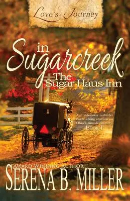 Călătoria iubirii în Sugarcreek: Hanul Sugar Haus - Love's Journey in Sugarcreek: The Sugar Haus Inn
