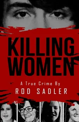 Killing Women: Adevărata poveste a regatului de teroare al criminalului în serie Don Miller - Killing Women: The True Story of Serial Killer Don Miller's Reign of Terror