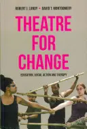 Teatru pentru schimbare: Educație, acțiune socială și terapie - Theatre for Change: Education, Social Action and Therapy