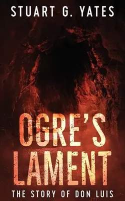Plângerea căpcăunului: Povestea lui Don Luis - Ogre's Lament: The Story of Don Luis