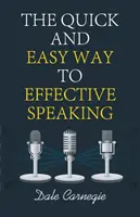 Calea rapidă și ușoară de a vorbi eficient - The Quick and Easy Way to Effective Speaking